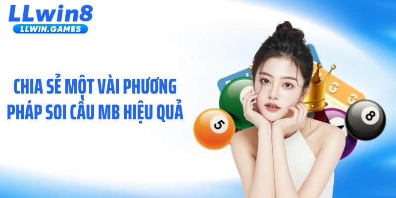 Soi Cầu MB Tại LLWIN: Quy Trình Đọc Số Chuẩn Từng Bước Chia sẻ một vài phương pháp soi cầu MB hiệu quả